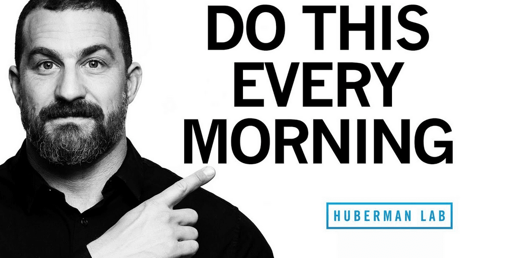 andrew huberman morning routine summary and evidence